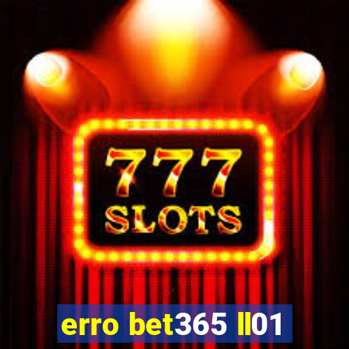 erro bet365 ll01